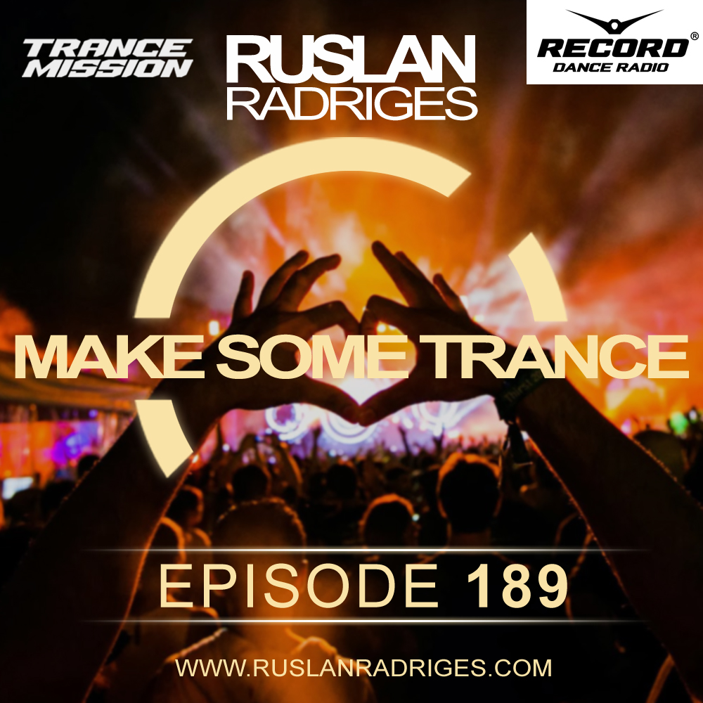 Ruslan Radriges pres. — Make Some Trance #189