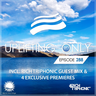 Uplifting Only #288(Guest: Rich Triphonic)