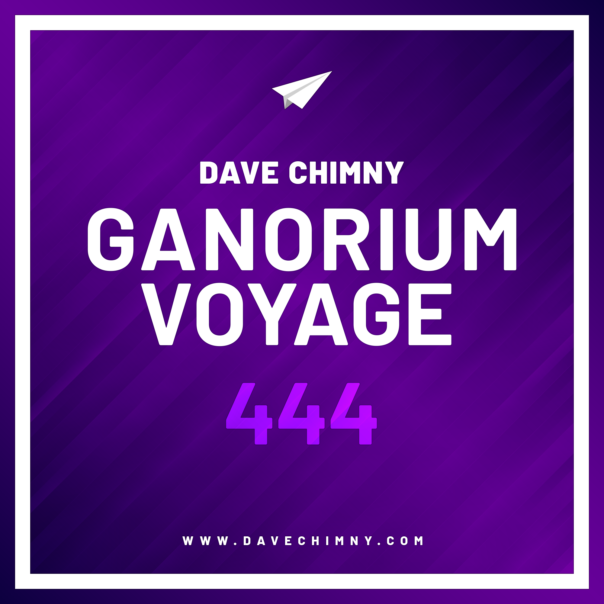 Dave Chimny — Ganorium Voyage #444
